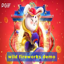 wild fireworks demo